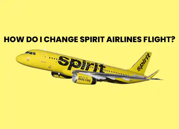 How Do I Change Spirit Airlines Flight?
